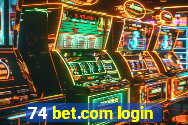 74 bet.com login